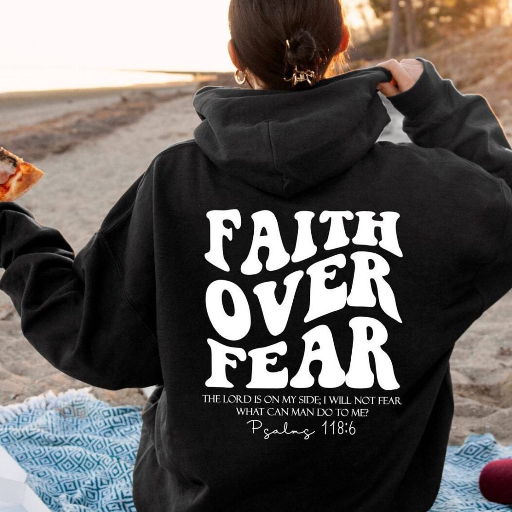 Faith Over Fear Sweatshirt,Christian Shirt,Bible Verse Hoodi